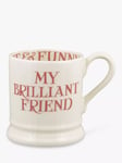 Emma Bridgewater Pink Toast 'My Brilliant Friend' Half Pint Mug, 300ml, Pink