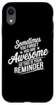 iPhone XR Sometimes You Forget You Are Awesome Inspirational Thank You Case