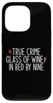 Coque pour iPhone 13 Pro Vrai Crime Glass of Wine In Bed by Nine Funny Fan Meme