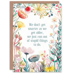 Greeting Card Happy Flowers Smart Older Stupid Things Run Out Birthday