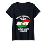 Womens Only A Hungarian Wife Knows How To Command Hungary Women V-Neck T-Shirt