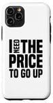 Coque pour iPhone 11 Pro Dire finanique drôle, « I need to price to go up, Investing »