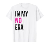 In My No Era Bad Kid Groovy Funny Toddler Kid Life T-Shirt