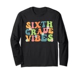 Sixth Grade Vibes, 6th Grade Team Retro 1st Day of School Long Sleeve T-Shirt