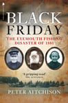 Black Friday  The Eyemouth Fishing Disaster of 1881