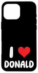 iPhone 16 Pro Max I Love Donald - Heart Case