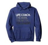 Life Coach Man The Myth Legend Gift Pullover Hoodie