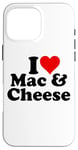 Coque pour iPhone 16 Pro Max I LOVE COEUR MAC ET FROMAGE MACARONI N CHEESE