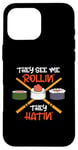 Coque pour iPhone 16 Pro Max They See Me Rollin They Hatin Rouleau à sushi japonais