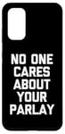 Coque pour Galaxy S20 Personne ne se soucie de votre parlay - Paris sportifs amusants