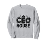 CEO of the House Funny Dad Life Humor Sweatshirt