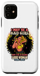 Coque pour iPhone 11 Melanin Queen I May Be A Bad Girl But I'm A Damn Good Woman