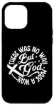 iPhone 12 Pro Max Inspirational Message There Was No Way But God Made A Way Case