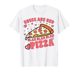 Roses Are Red Blah Pizza Valentine Day Food Lover Gifts tee T-Shirt