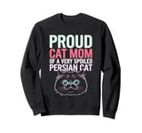 Proud Cat Mom Of A Very Spoiled Persian Cat Sweatshirt