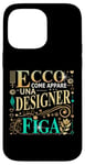 Coque pour iPhone 14 Pro Max Una Designer Figa Idee Regalo Divertente Graphic Designer