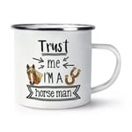 Trust Me I'm A Horse Man Enamel Mug Cup Funny Joke Best Favourite Animal