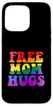 Coque pour iPhone 15 Pro Max FREE MOM HUGS Câlins de maman gratuits ! LGBTQ Meme