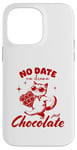 iPhone 14 Pro Max Funny Single Saying No Date No Drama Just Chocolate Cat Case