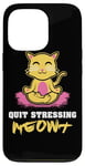 Coque pour iPhone 13 Pro Quit Stressing Meowt Siège de méditation en lotus pour chat