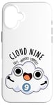 Coque pour iPhone 16 Plus Jeu de mots humoristique Cloud Nine