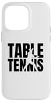 Coque pour iPhone 14 Pro Max Joueur de tennis de table Ping Pong