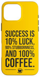 Coque pour iPhone 16 Pro Max Success is 100 % Coffee - Amusant Succès Motivationnel