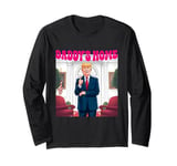 Donald Trump Win 2024 Trump Daddy's Home Long Sleeve T-Shirt