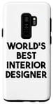 Coque pour Galaxy S9+ Designer d'intérieur drôle - Meilleur designer d'intérieur au monde
