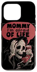 iPhone 16 Pro Mommy I’m Afraid of Life Funny Scared Grim Reaper Skeleton Case