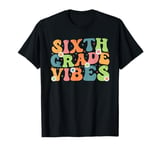 Sixth Grade Vibes, 6th Grade Team Retro 1st Day of School T-Shirt