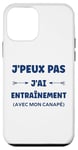 Coque pour iPhone 12 mini Citation humour canapé J'peux pas J'ai entrainement