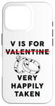 Coque pour iPhone 16 Pro V is for Very Happily Taken – Husband Wife Married Valentine