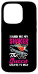 Coque pour iPhone 14 Pro Batteur humoristique « Hand Me My Shaker Queen »