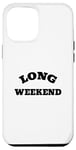 Coque pour iPhone 12 Pro Max Long week-end