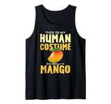 This Is My Human Costume I'm Really A Mango Tank Top