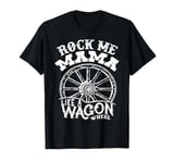 Rock Music Me Mama Like A Wagon Wheel Legends Live Forever T-Shirt