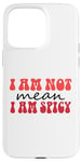 Coque pour iPhone 15 Pro Max Funny Sarcastic Women Not Mean I'm Spicy