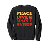 Maple Syrup I Love Maple Syrup Funny Food Sweatshirt