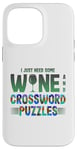 iPhone 14 Pro Max Just Need Wine and Crossword Puzzles Wine and Puzzles Case