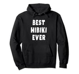 Best Hibiki Ever Pullover Hoodie
