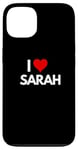 iPhone 13 I Love Sarah I Heart Sarah Case