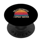 I'm A Firefighter I Spray Water Sauvetage Humour |-- PopSockets PopGrip Adhésif