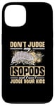 iPhone 13 Isopod Food Don´t judge my Isopods Food Isopod Owner Case