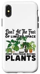 iPhone X/XS Plant Lover Gardening Monstera Don't Let The Fear Of Limited Case