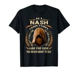 As a NASH I have 3 sides ninja custom name birthday gift T-Shirt