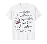 Disney Winnie The Pooh People Say Nothing Is Impossible T-Shirt