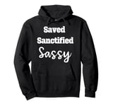 Saved Sanctified Sassy Feisty Nun Humor Pullover Hoodie