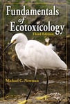 Fundamentals of Ecotoxicology, Third Edition