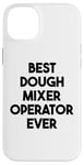 iPhone 14 Plus Best Dough Mixer Operator Ever Case